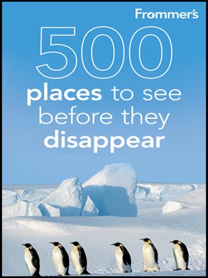 Click this cover for a(n) eBook sample of Frommer's 500 Places to See Before They Disappear